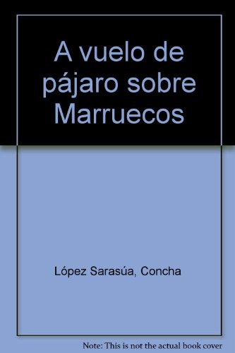 A VUELO DE PAJAROS SOBRE MARRUECOS (CALAMO GESTO)