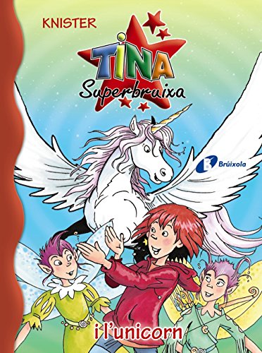 Tina Superbruixa i l'unicorn (Catalá - A PARTIR DE 8 ANYS - PERSONATGES - Tina Superbruixa)
