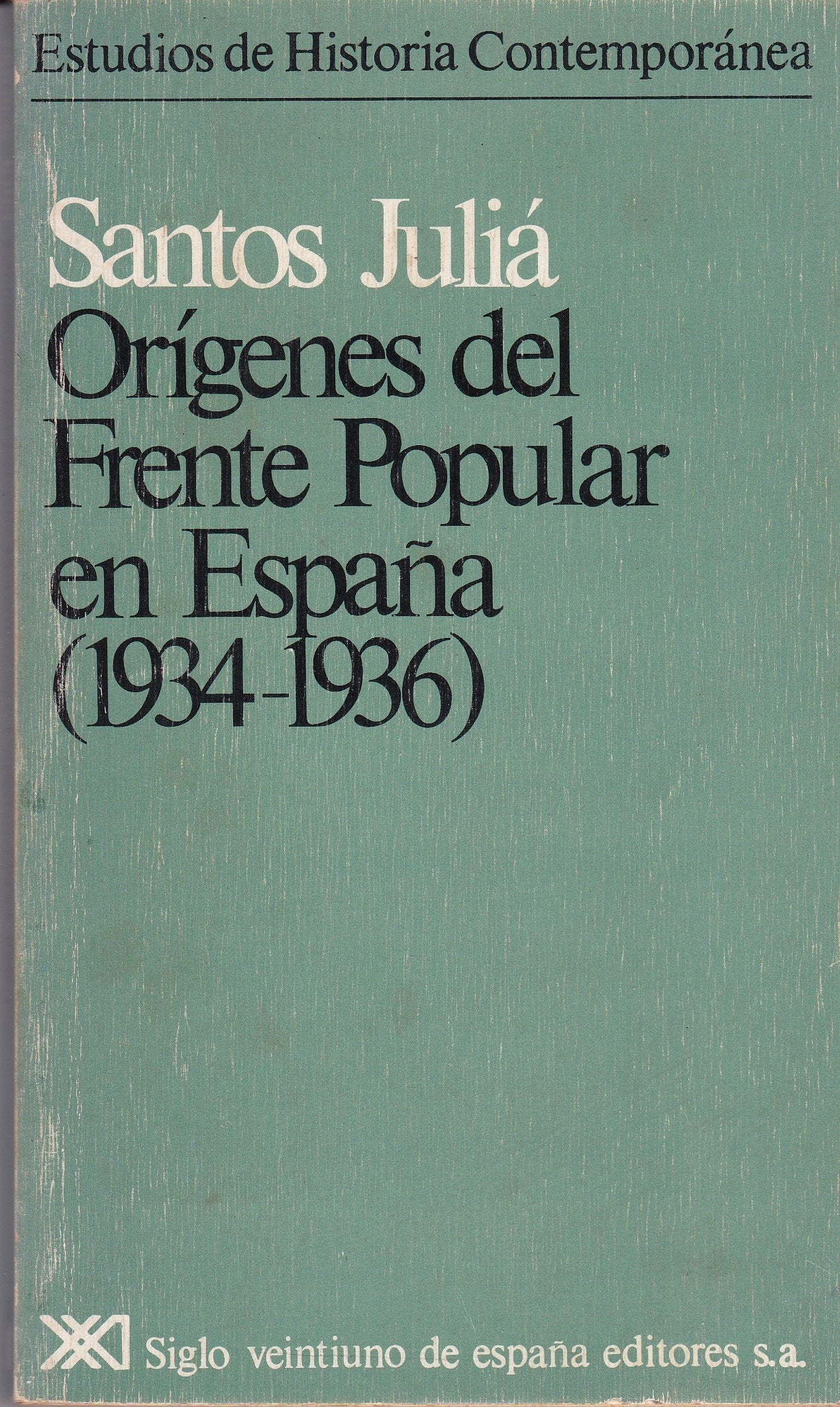 Orígenes del Frente Popular en España (1934-1936) (Estudios de historia contemporánea)