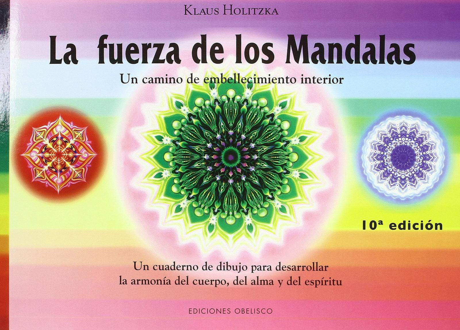 La fuerza de los mandalas: un cuaderno de dibujo para desarrollar la armonía del cuerpo, del alma y del espíritu (LIBROS SINGULARES)
