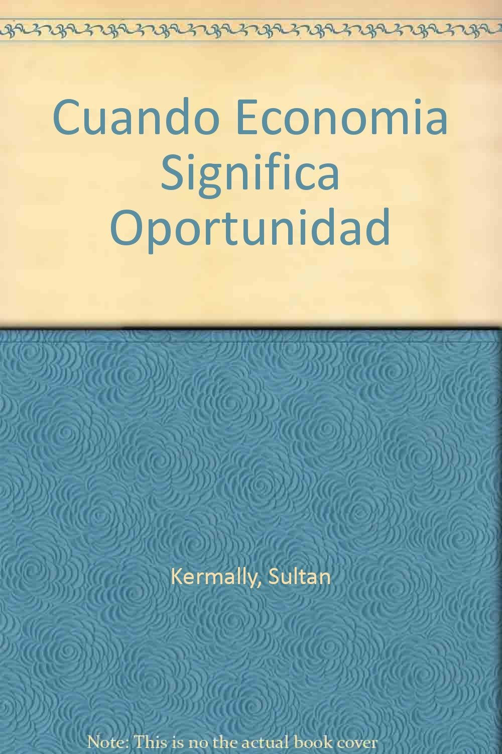 CUANDO ECONOMIA SIGNIFICA OPORTUNIDAD (SIN COLECCION)