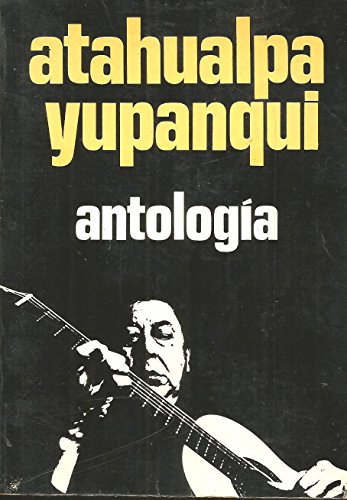 Atahualpa yupanqui antologia