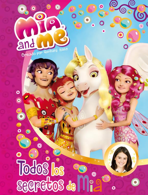 Todos los secretos de Mia (Mia and Me. Libro especial)