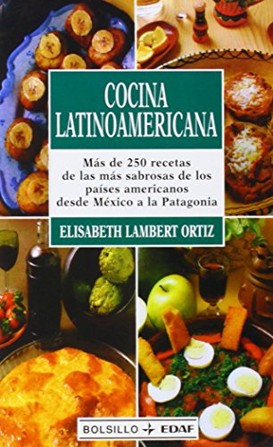 Cocina Latinoamericana: Más de 250 recetas de las más sabrosas de los países americanos desde México a la Patagonia (EDAF Bolsillo)