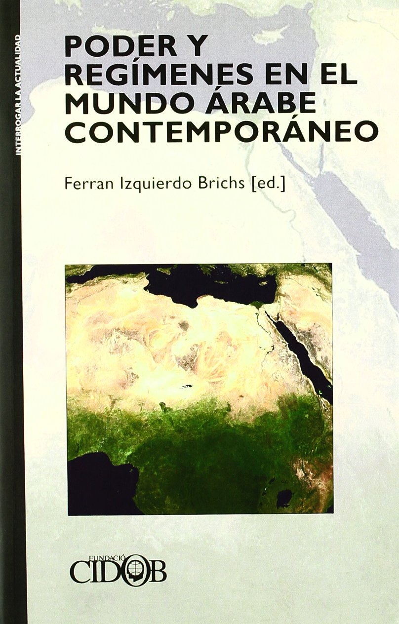 Poder y regímenes en el mundo árabe contemporáneo
