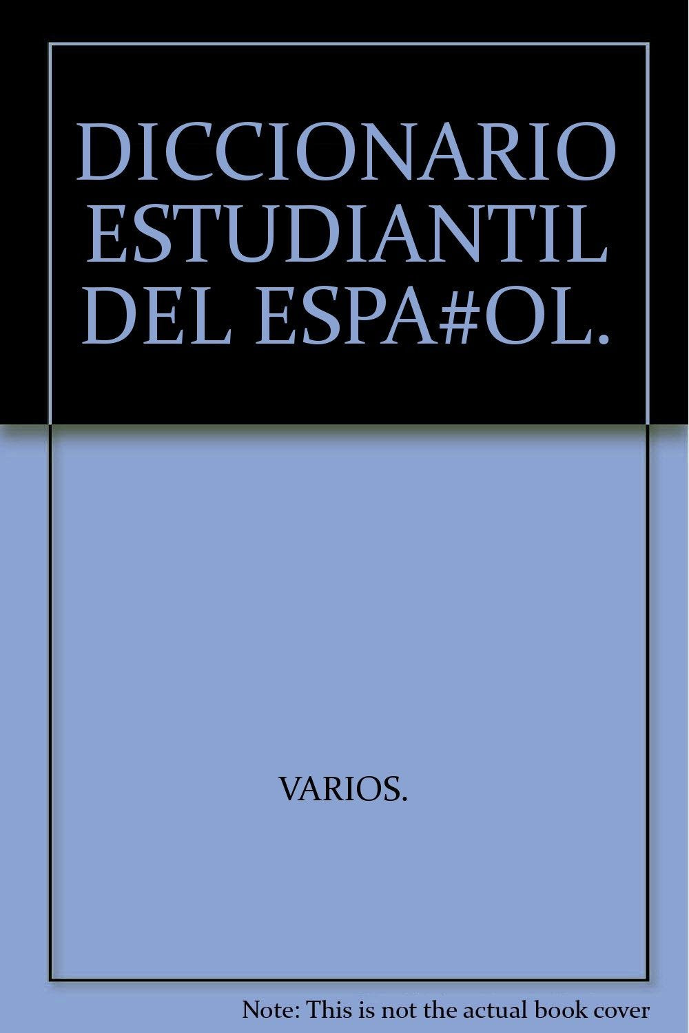 DICCIONARIO ESTUDIANTIL DEL ESPA?OL (SIN COLECCION)