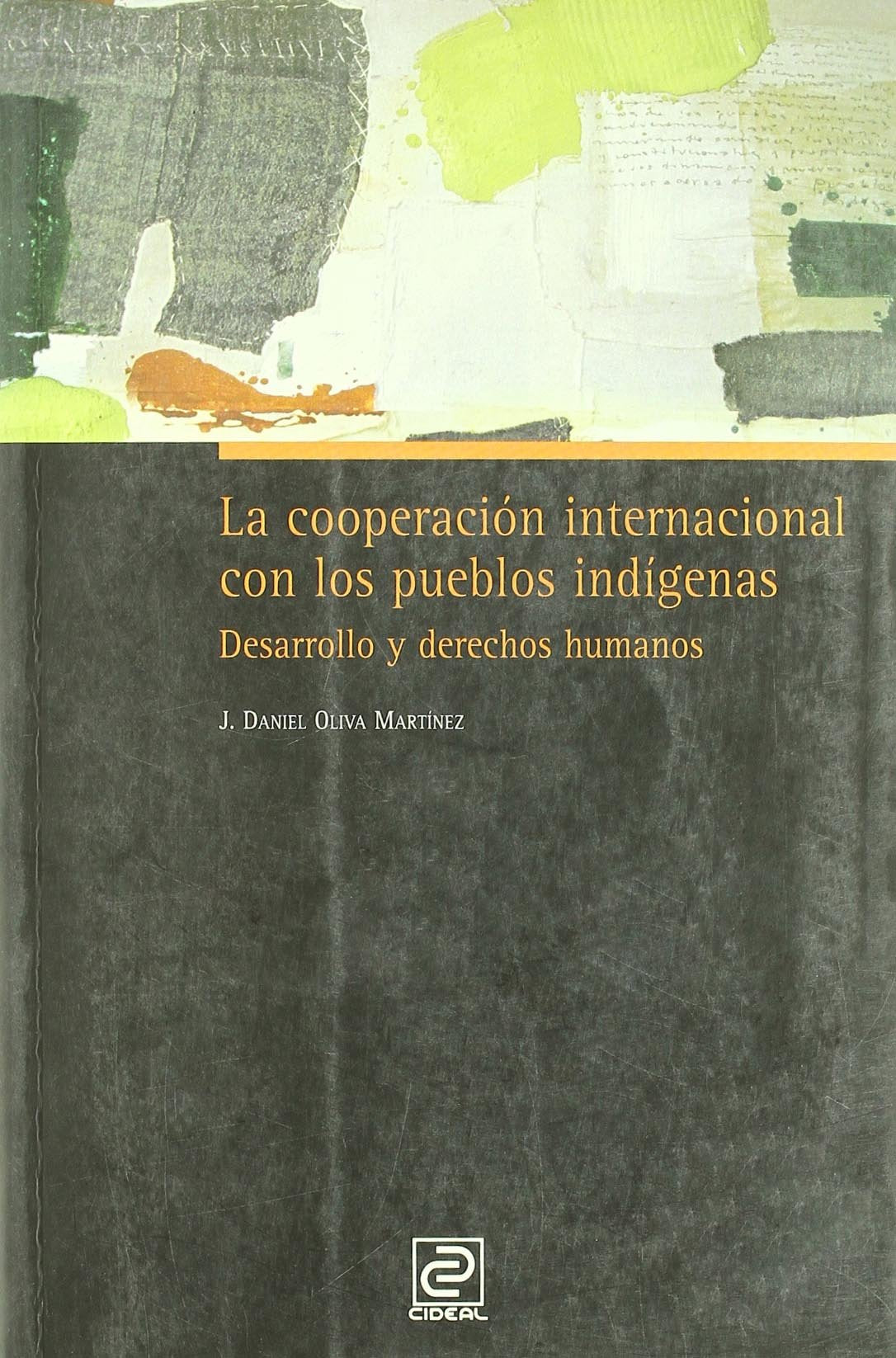 La cooperación internacional con los pueblos indígenas: Desarrollo y derechos humanos (SIN COLECCION)
