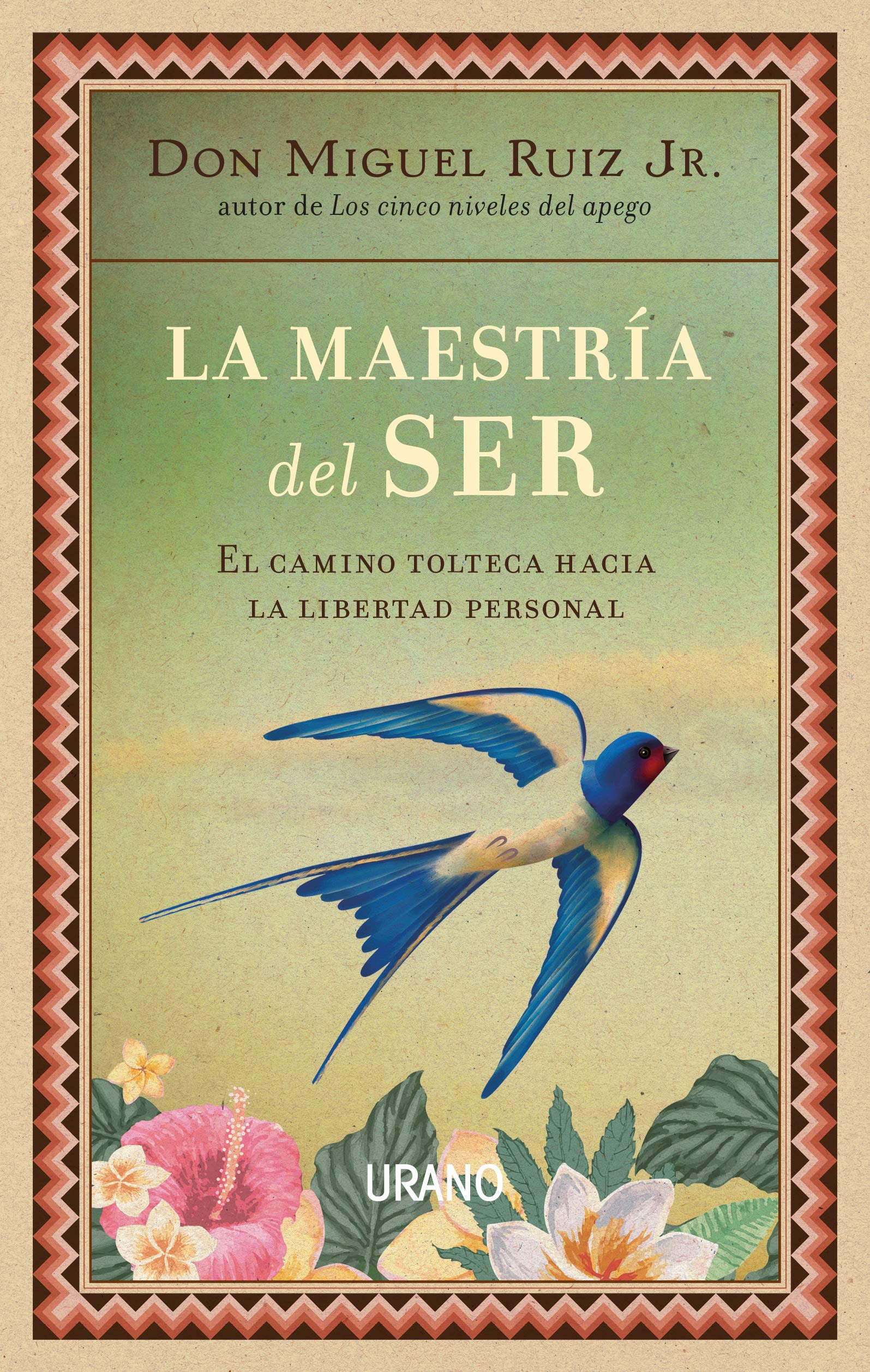 La maestría del ser: El camino tolteca hacia la libertad personal (Crecimiento personal)