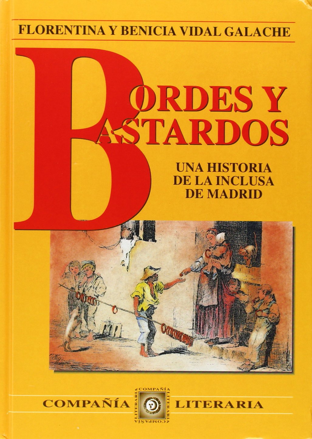 Bordes y bastardos : una historia de la inclusa de Madrid