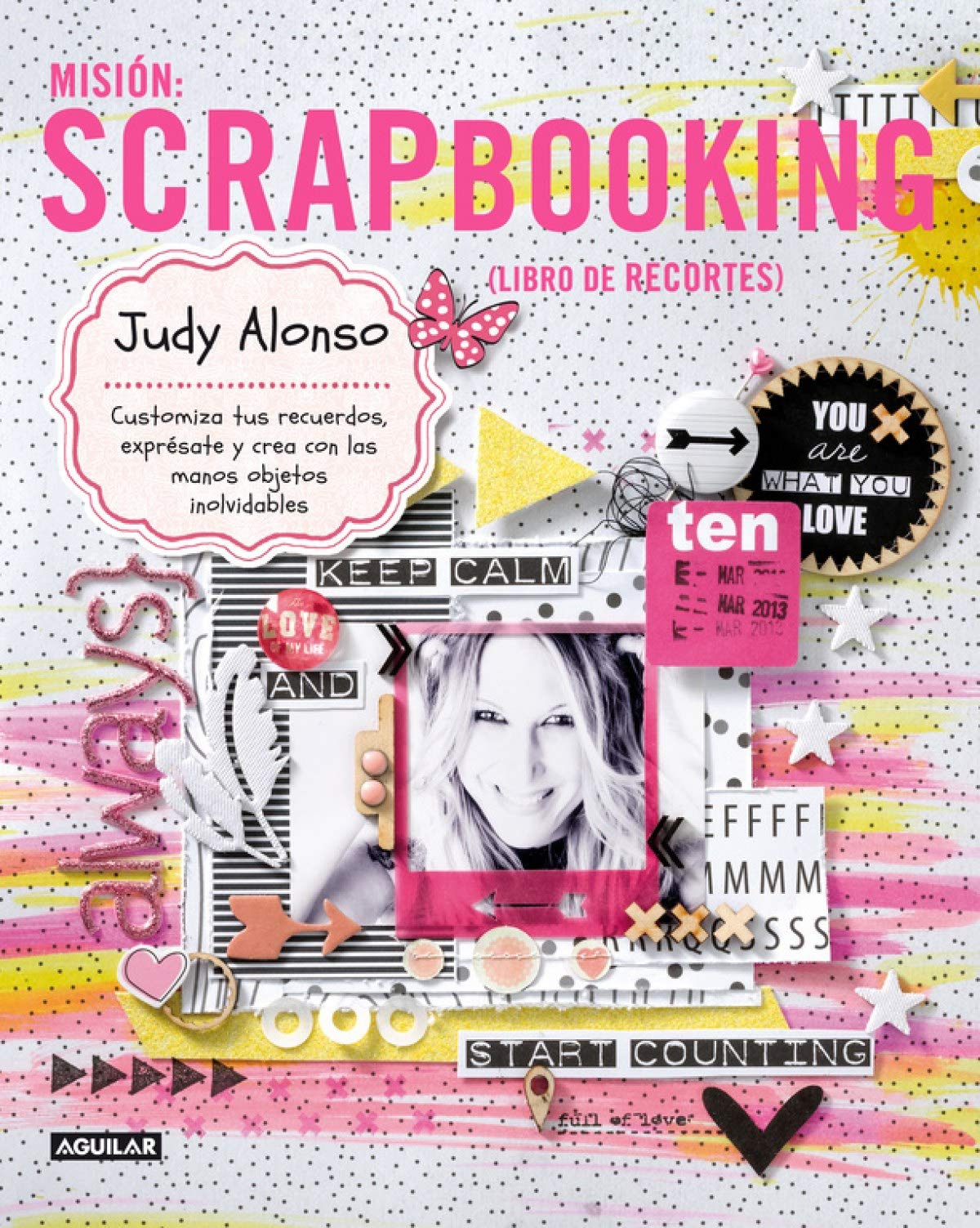 Misión: scrapbooking: Customiza tus recuerdos, exprésate y crea con las manos objetos inolvidables (Tendencias)