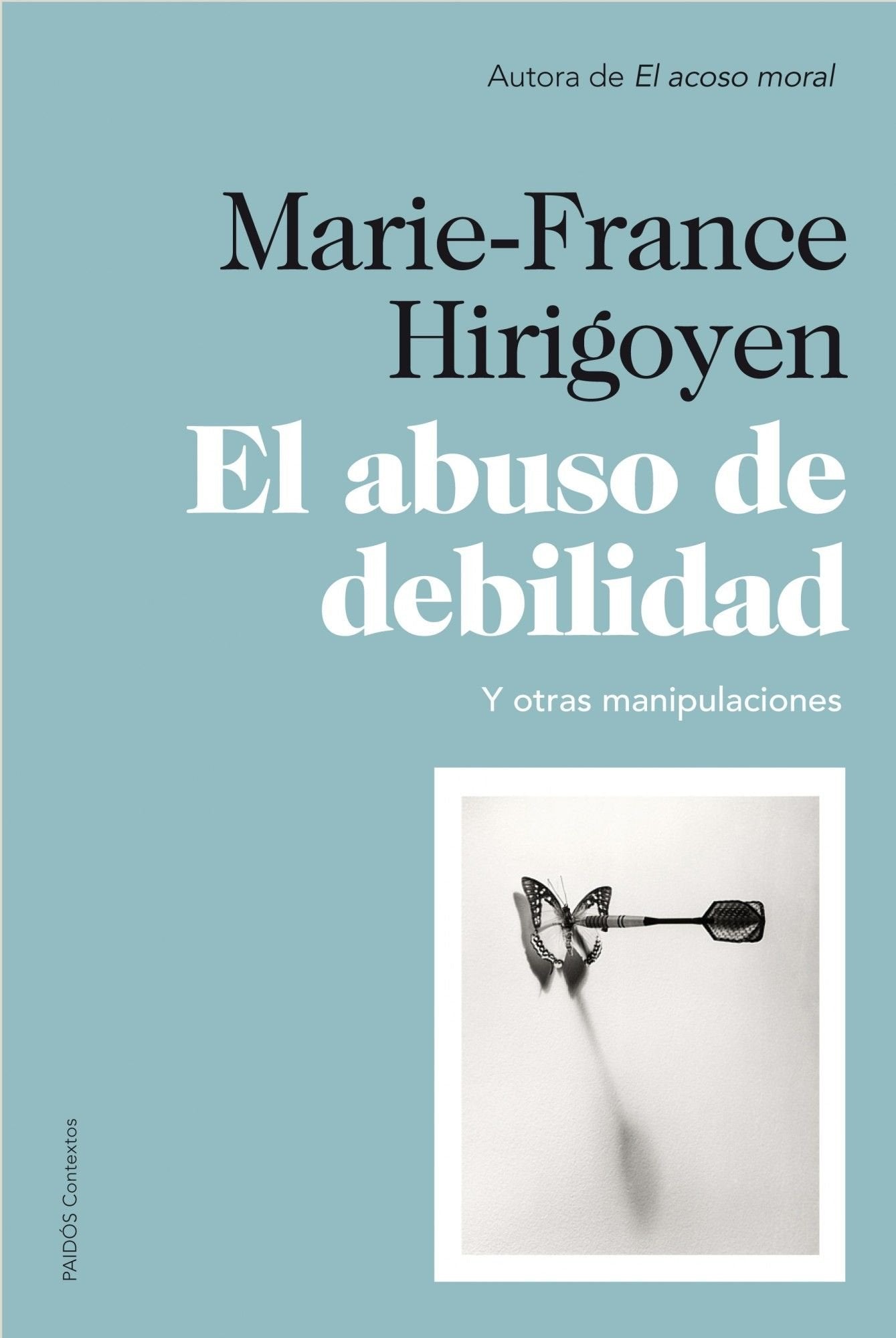 El abuso de debilidad: Y otras manipulaciones (Contextos)