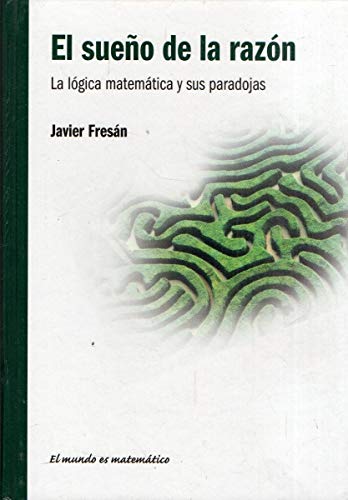 El sueño de la razón: la lógica matemática y sus paradojas