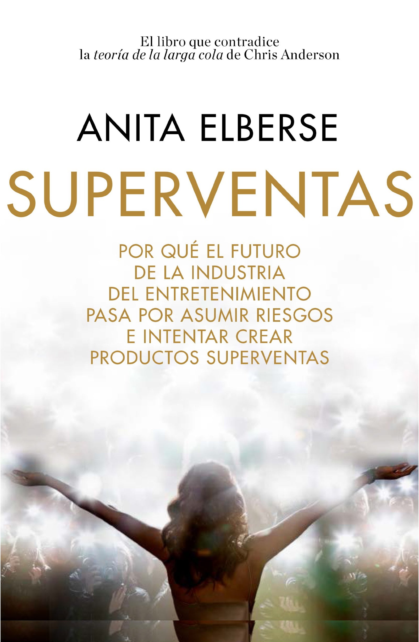 Superventas: Por qué el futuro de la industria del entretenimiento pasa por asumir riesgos e intentar crear productos superventas (Gestión 2000)