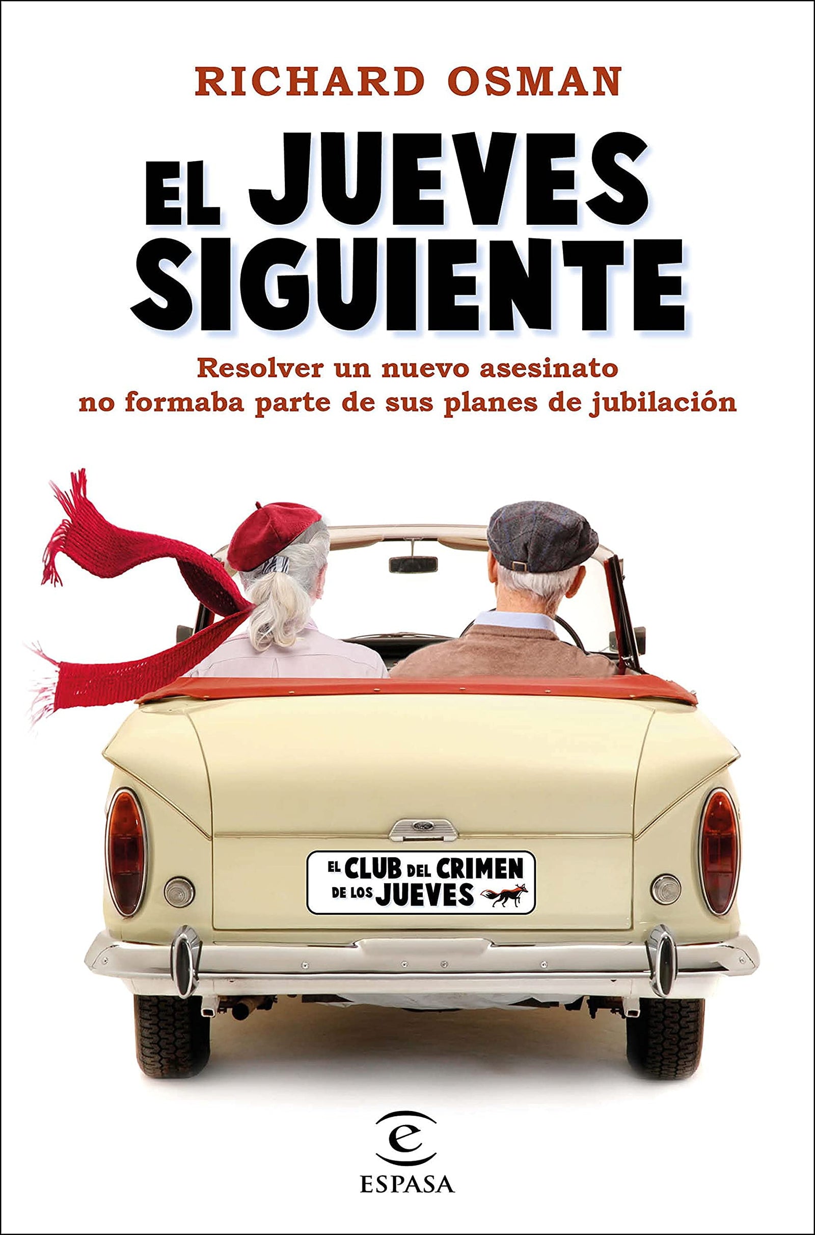 El jueves siguiente: Una novela del Club del Crimen de los Jueves: 2 (Espasa Narrativa)