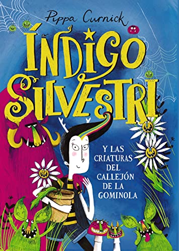 Índigo Silvestri y las criaturas del callejón de la gominola (LITERATURA INFANTIL - Narrativa infantil)