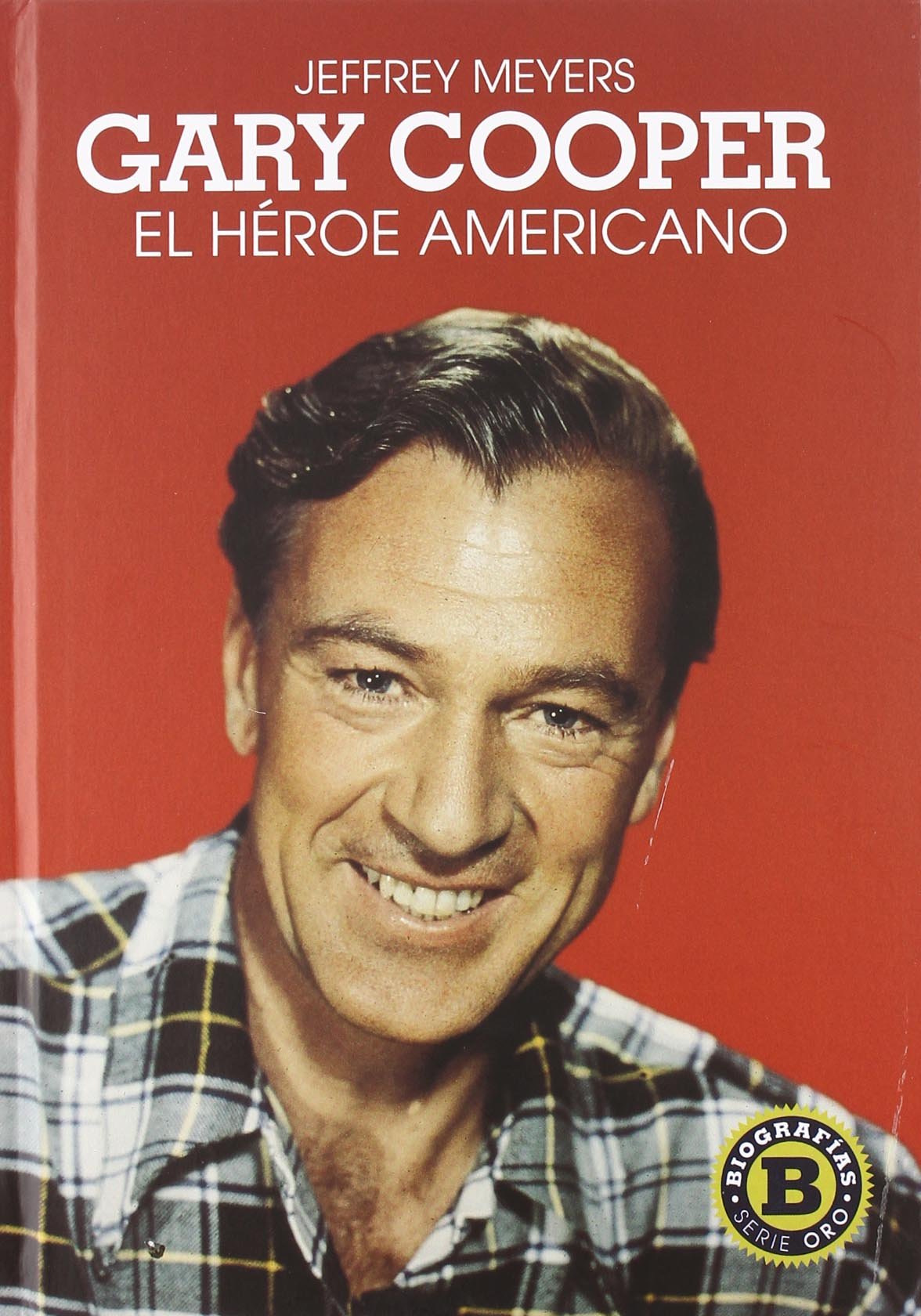 Gary Cooper: El héroe americano (Serie Oro)