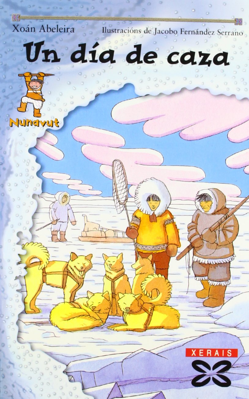 Un día de caza (INFANTIL E XUVENIL - SOPA DE LIBROS - As aventuras de Nunavut)