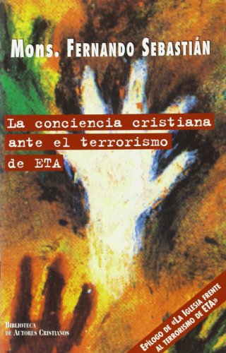 La conciencia cristiana ante el terrorismo de ETA (Epílogo de: La Iglesia frente al terrorismo de ETA) (FUERA DE COLECCIÓN)