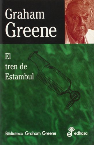 El tren de Estambul (Biblioteca Graham Greene)