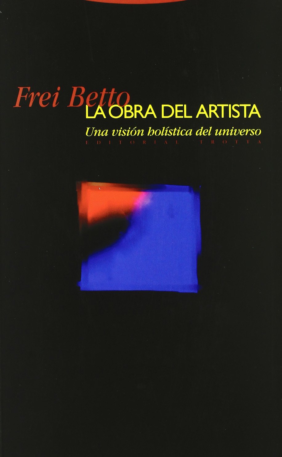 La Obra Del Artista. Una Visión Holística Del Universo (Estructuras y Procesos. Religión)