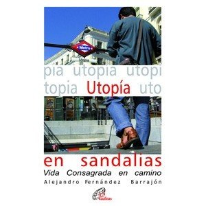Utopía en sandalias: Vida Consagrada en camino (Candil encendido)