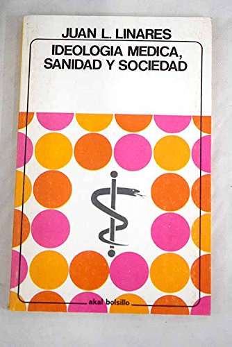 IDEOLOGIA MEDICA, SANIODAD (AKAL BOLSILLO)
