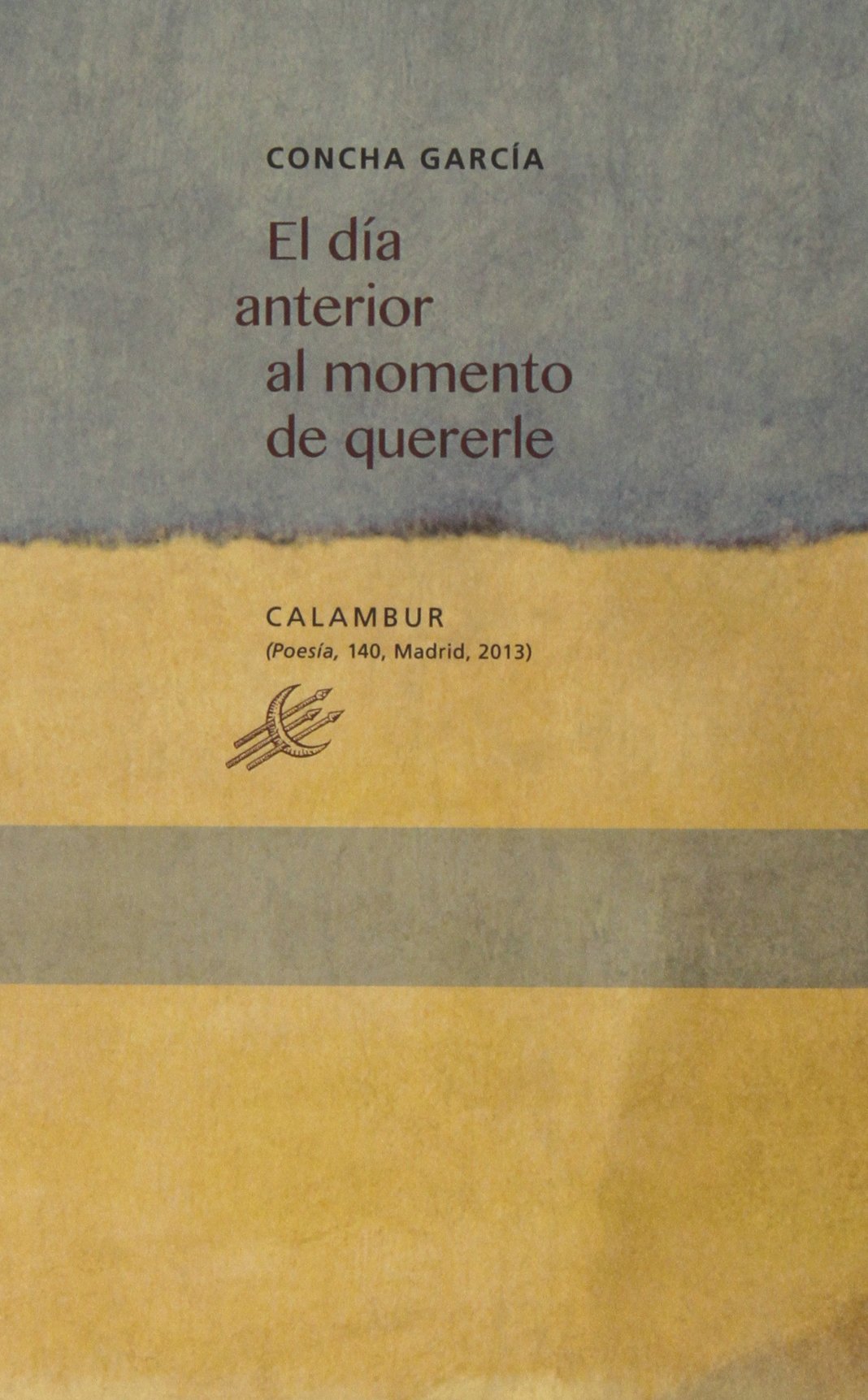 Día anterior al momento de quererle, El (Poesía)
