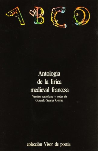 Antología de la lírica medieval francesa: 158 (Visor de Poesía)