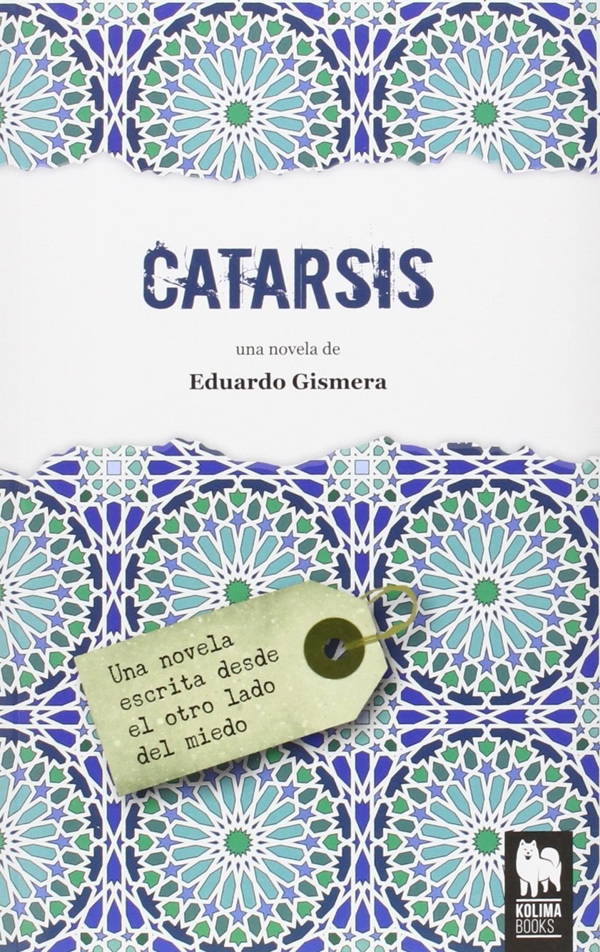 Catarsis: Una novela escrita desde el otro lado del miedo (Novelas)