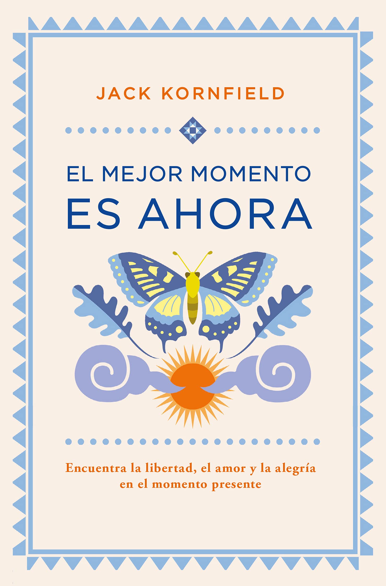 El Mejor momento es ahora: Encuentra la libertad, el amor y la alegría en el momento presente (Books4pocket crec. y salud)