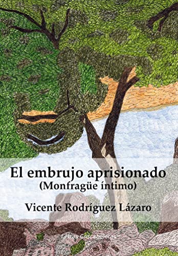 El embrujo aprisionado (Monfragüe íntimo)