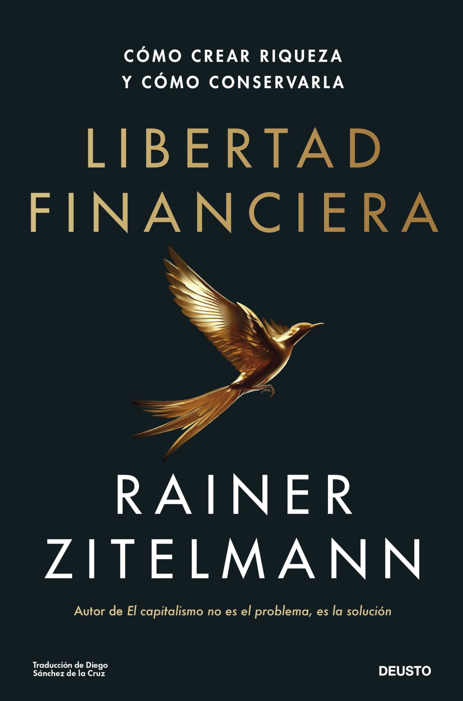 Libertad financiera: Cómo crear riqueza y cómo conservarla (Deusto)
