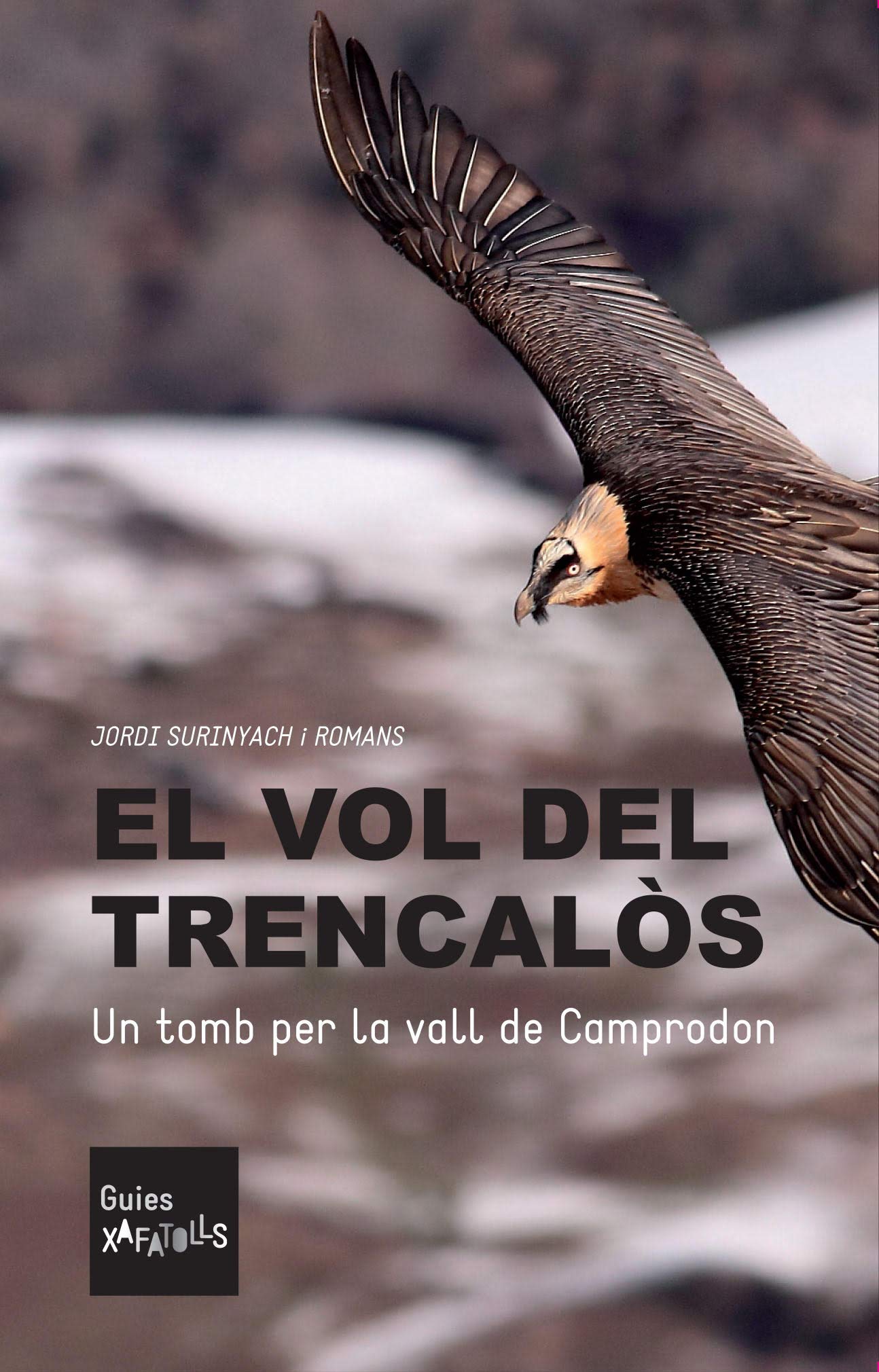 El vol del trencalòs: Un tomb per la vall de Camprodon: 5 (Guies Xafatolls)