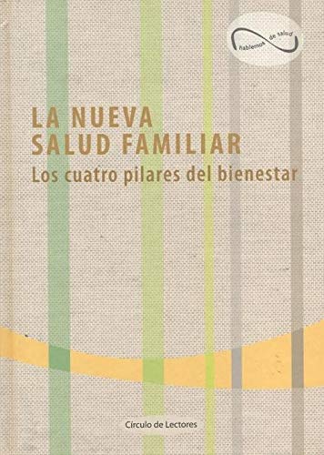 La Nueva Salud Familiar. Los Cuatro Pilares Del Bienestar