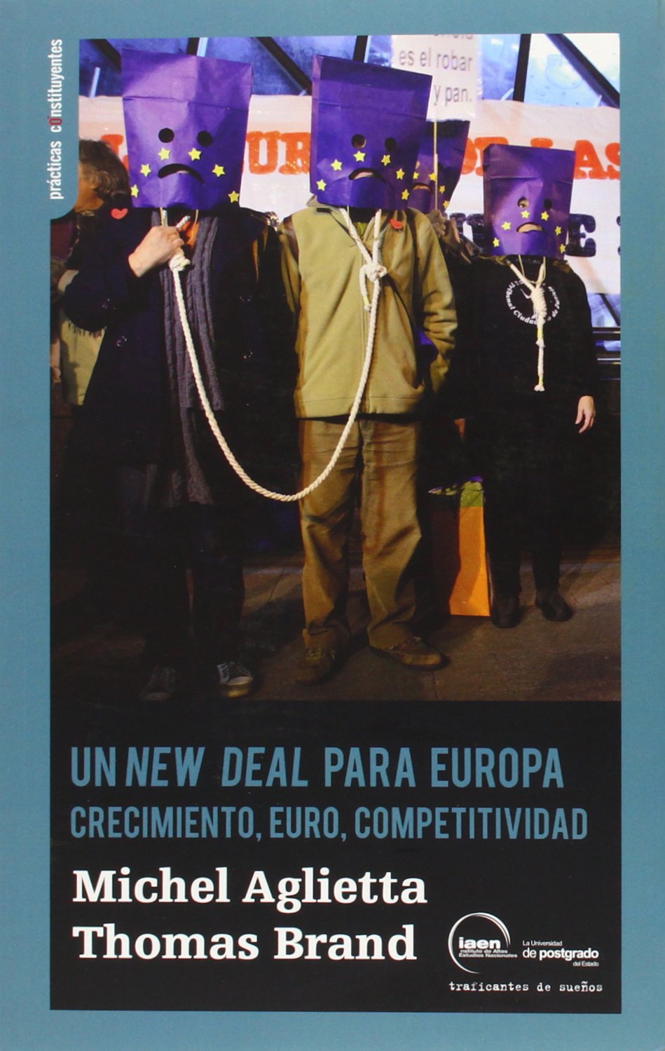 UN NEW DEAL PARA EUROPA: CRECIMIENTO, EURO, COMPETITIVIDAD (PRACTICAS CONSTITUYENTES)