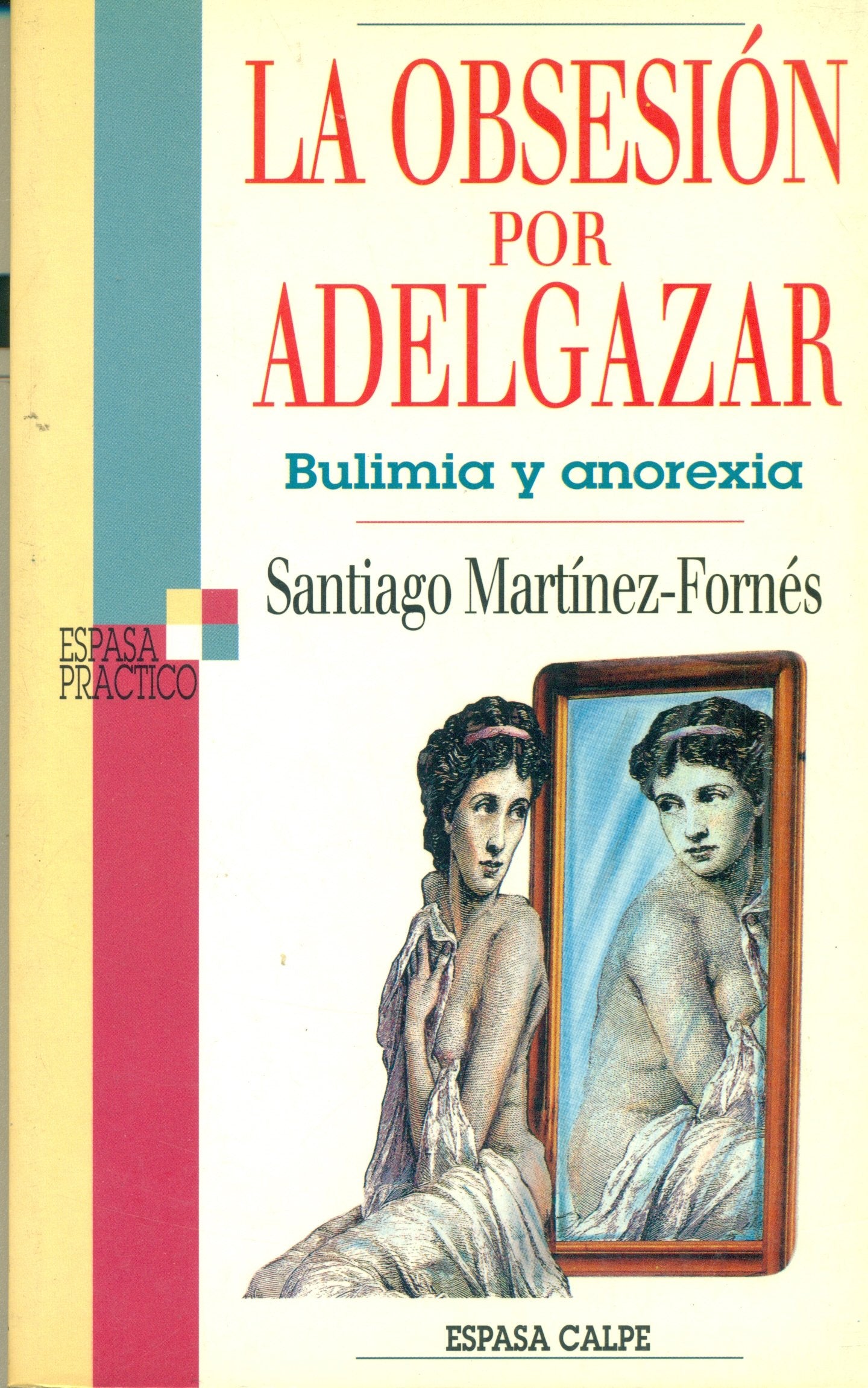 OBSESION POR ADEGAZAR.BULIMIA Y ANOREXIA (SIN COLECCION)