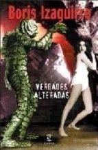 VERDADES ALTERADAS-BORIS IZAGUIRRE (SIN COLECCION)