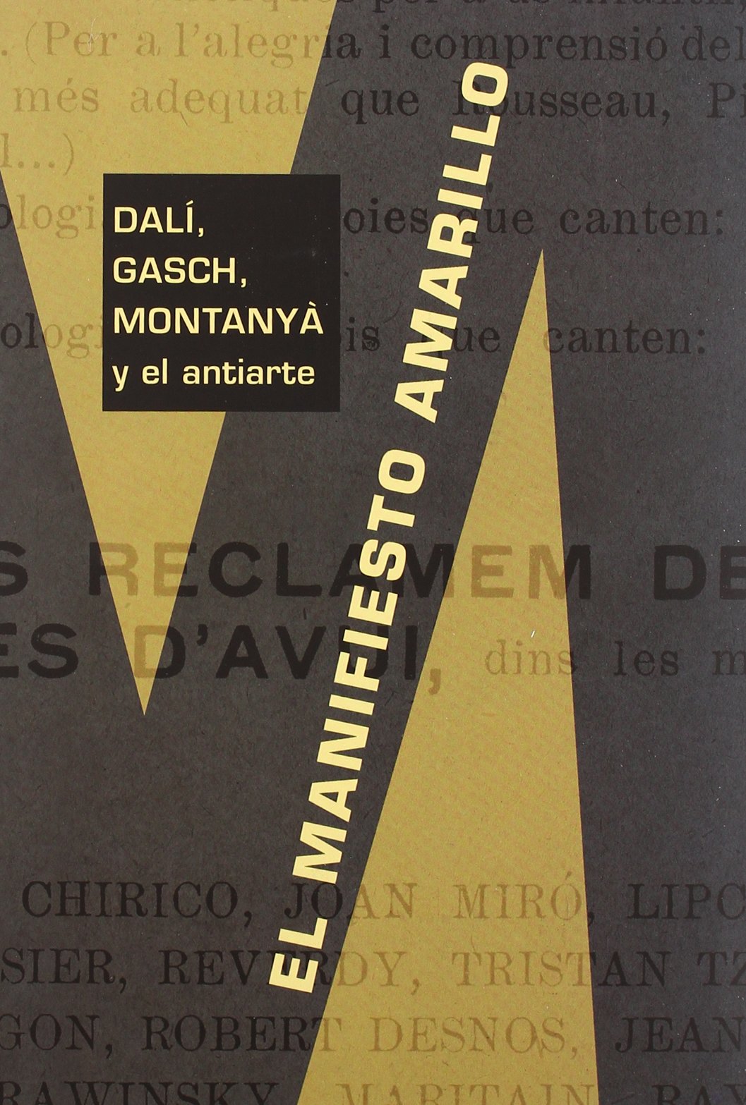 El manifiesto amarillo: Dalí, Gasch, Montanyà y el antiarte: Dali, Gasch, Montanya y El Antiarte (Ensayo)
