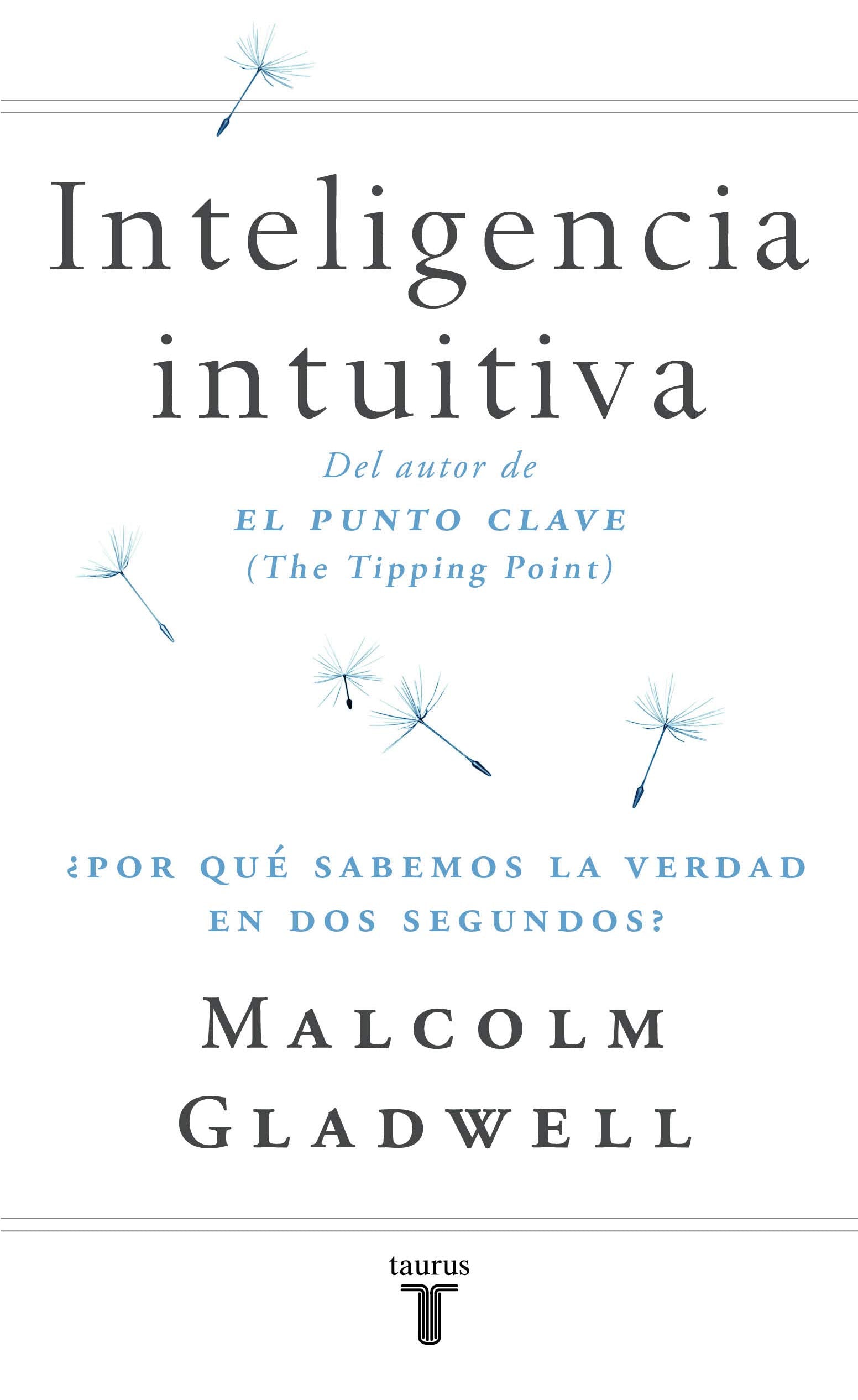 Inteligencia intuitiva: ¿Por qué sabemos la verdad en dos segundos? (Pensamiento)