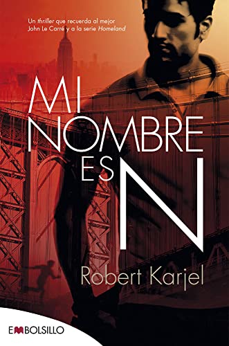 Mi nombre es N: Un thriller que recuerda al mejor John Le Carré y a la serie Homeland (EMBOLSILLO)