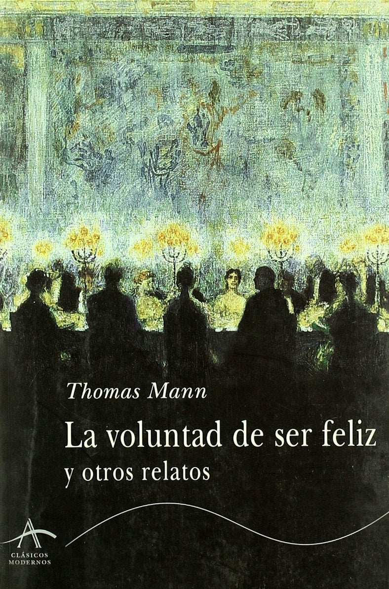 VOLUNTAD DE SER FELIZ Y OTROS RELATOS LA (SIN COLECCION)