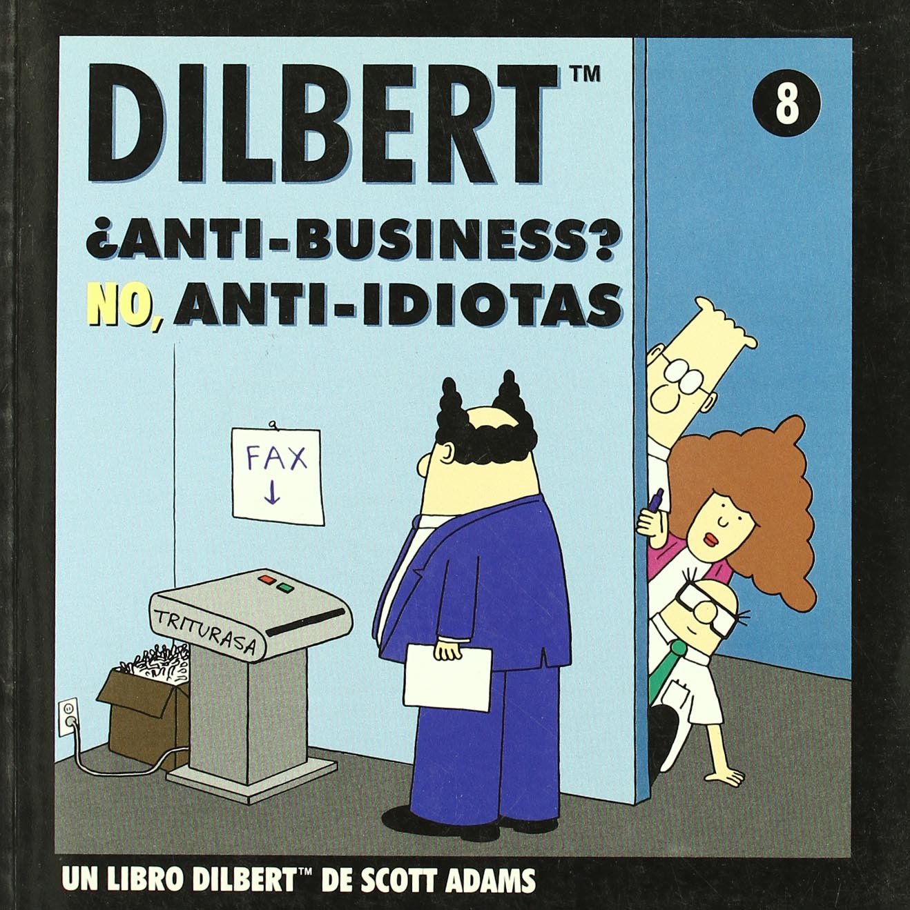 ANTI-BUSINESS NO ANTI IDIOTAS DILBERT