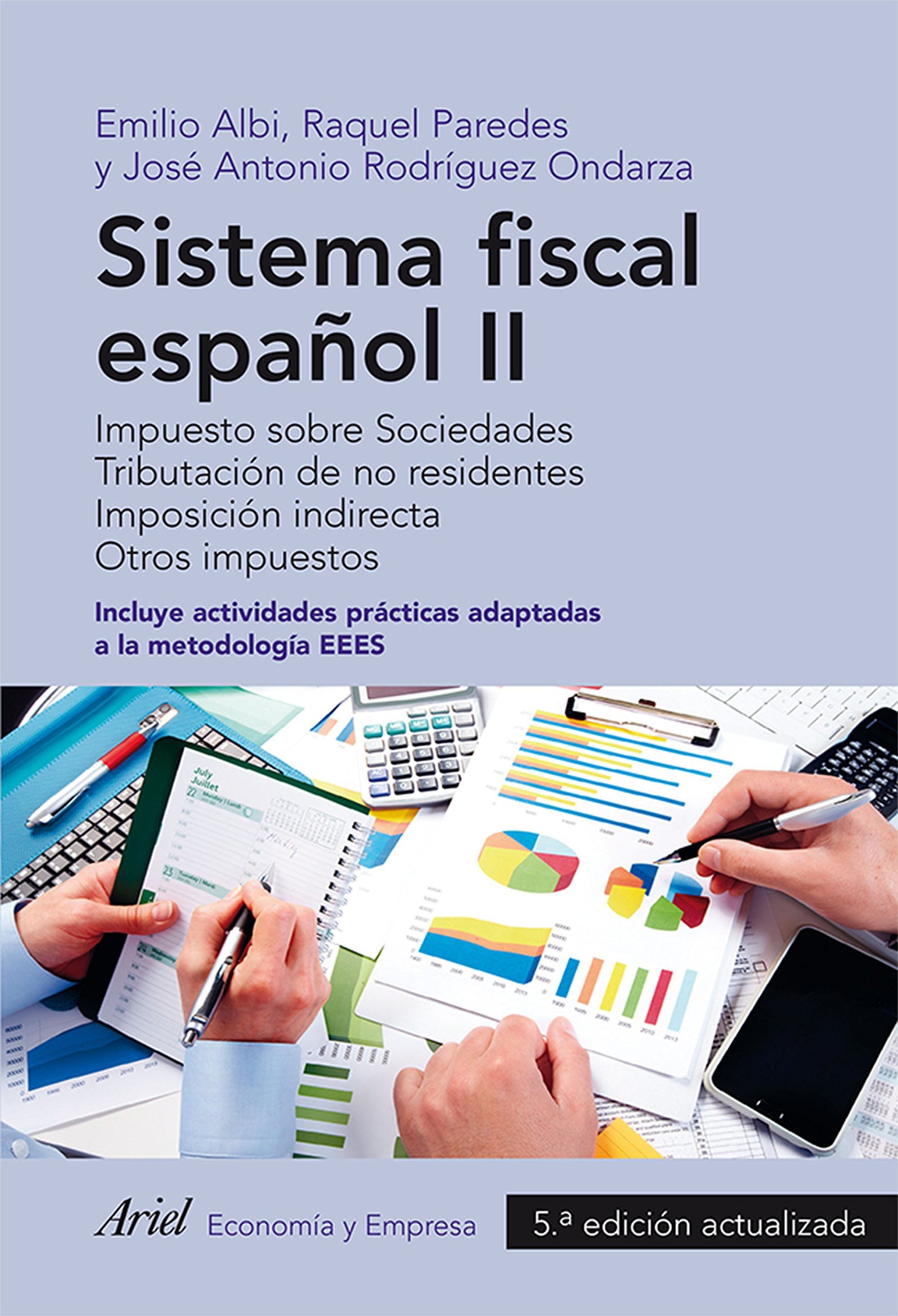 Sistema Fiscal Español II: Impuesto sobre Sociedades. Tributación de no residentes. Imposición indirecta. Otros impuestos. 5ª edición avtualizada. (ECONOMIA Y EMPRESA)