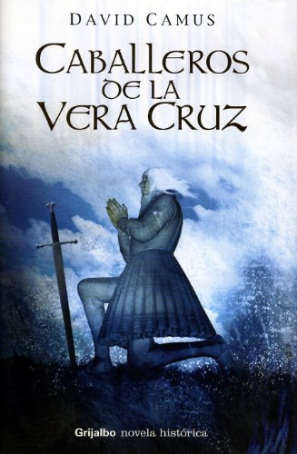 CABALLEROS DE LA VERA CRUZ-GRIJALBO (NOVELA HISTORICA)