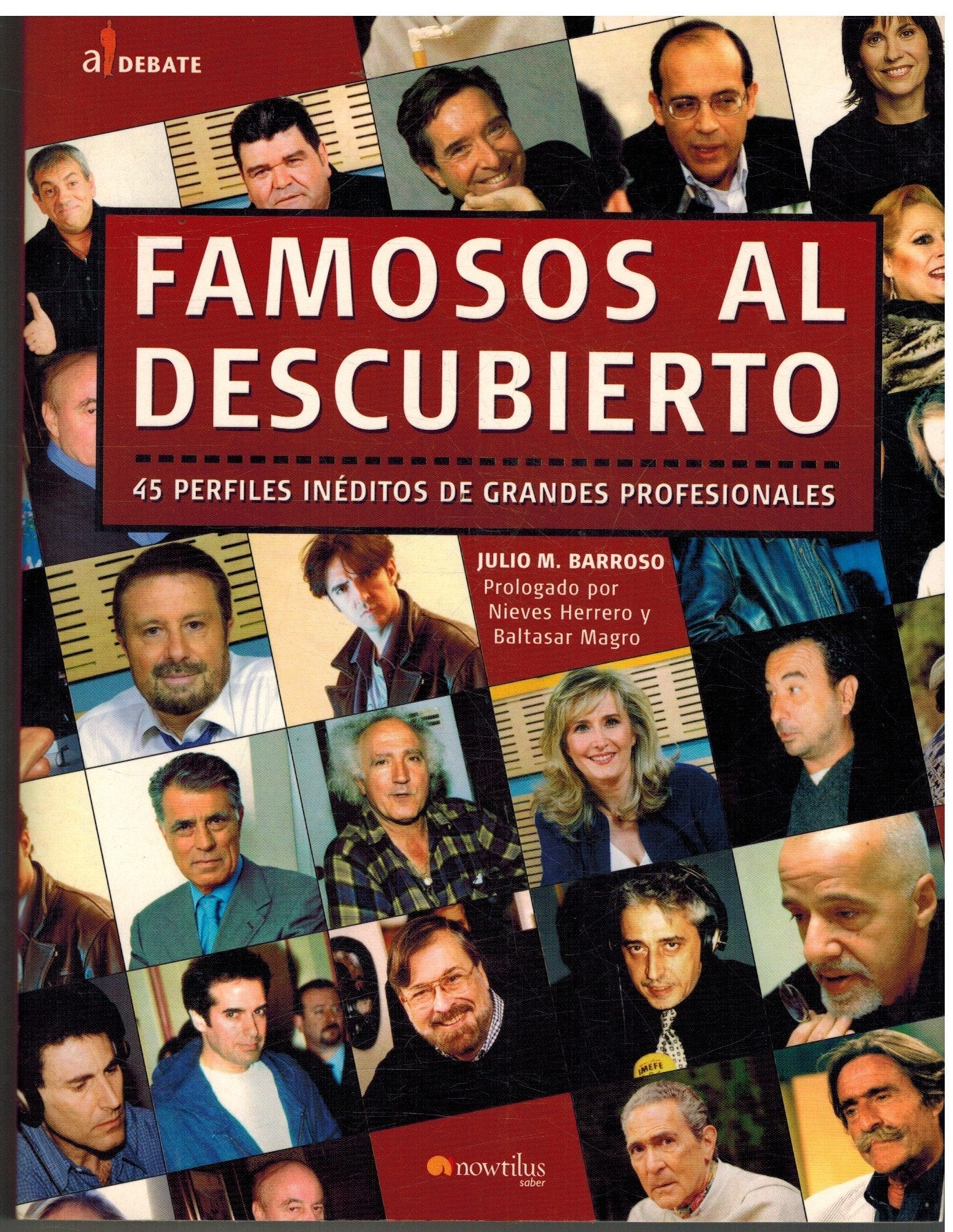 Famosos al Descubierto: 45 Perfiles inéditos de grandes profesionales (A Debate)