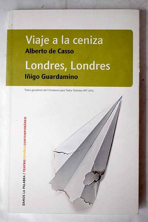 Viaje a la ceniza: de sillas y hombres; Londres, Londres