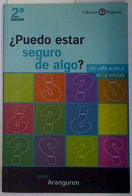 ¿Puedo estar seguro de algo?