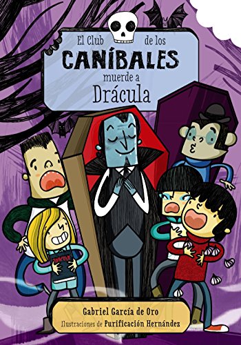 El Club de los Caníbales muerde a Drácula: El Club de los Caníbales, 2 (LITERATURA INFANTIL - Narrativa infantil)