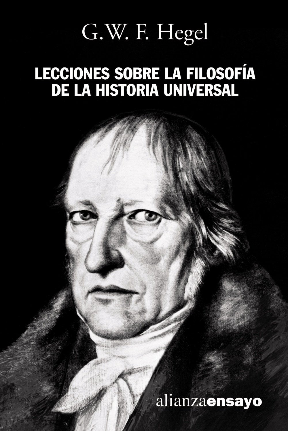 Lecciones sobre la filosofía de la historia universal (Alianza Ensayo)
