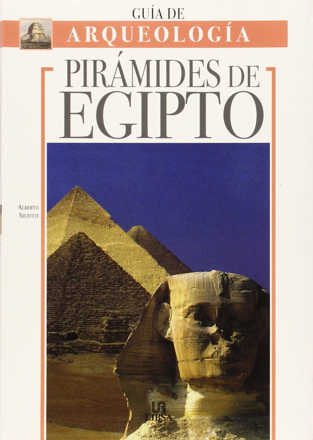 PIRAMIDES DE EGIPTO-GUIA ARQUEOLOGIA (SIN COLECCION)